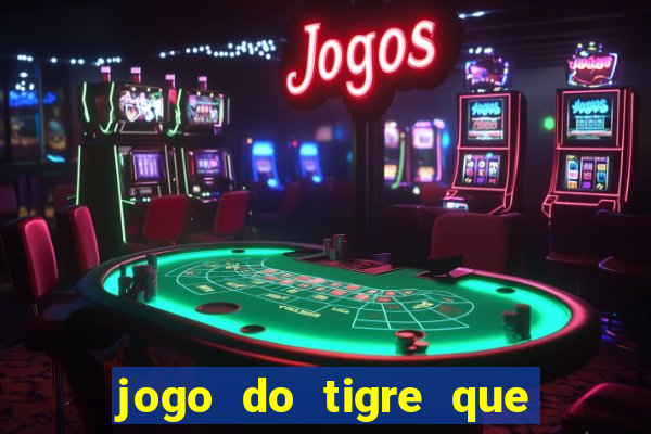 jogo do tigre que da bonus